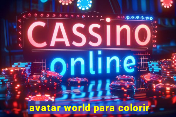 avatar world para colorir